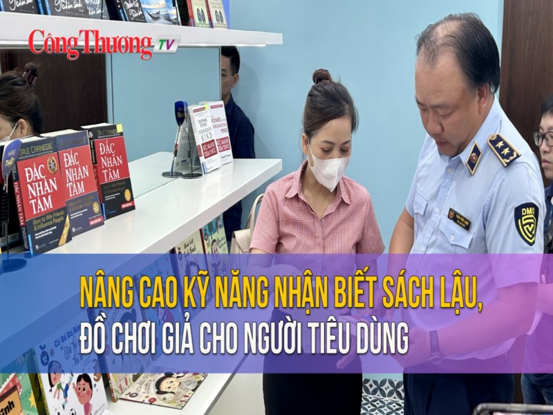 Nâng cao kỹ năng nhận biết sách lậu, đồ chơi giả cho người tiêu dùng