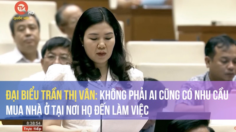 Đại biểu Trần Thị Vân: Không phải ai cũng có nhu cầu mua nhà ở tại nơi họ đến làm việc