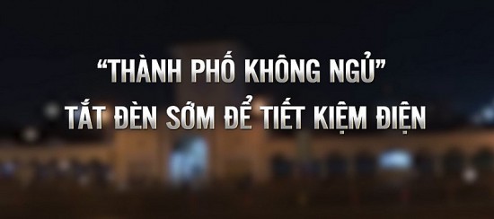 "Thành phố không ngủ" tắt đèn sớm để tiết kiệm điện