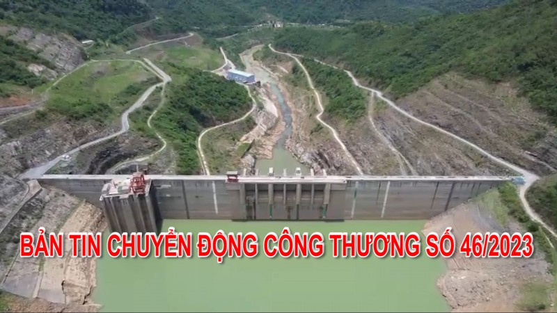 Bản tin Chuyển động Công Thương số 46/2023