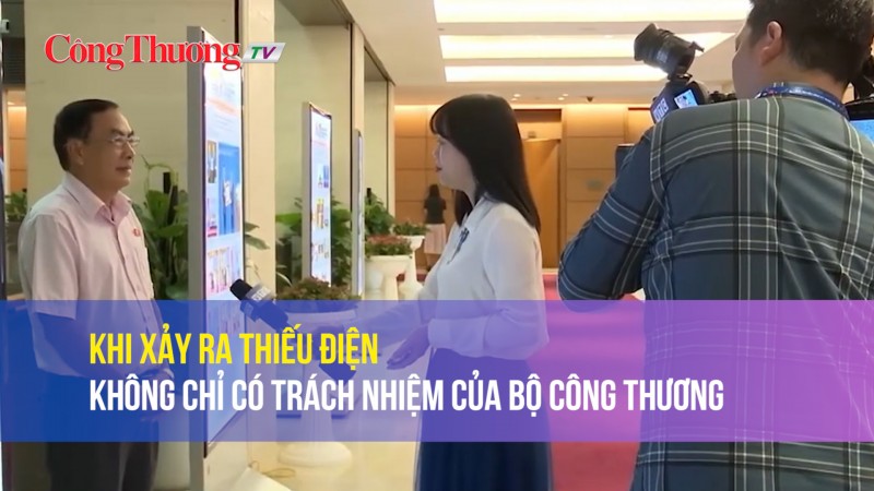 Khi xảy ra thiếu điện, không chỉ có trách nhiệm của Bộ Công Thương