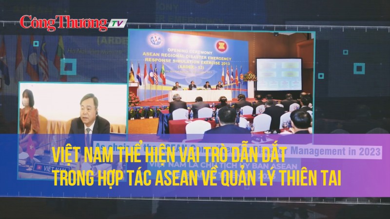 Việt Nam thể hiện vai trò dẫn dắt trong hợp tác ASEAN về Quản lý thiên tai