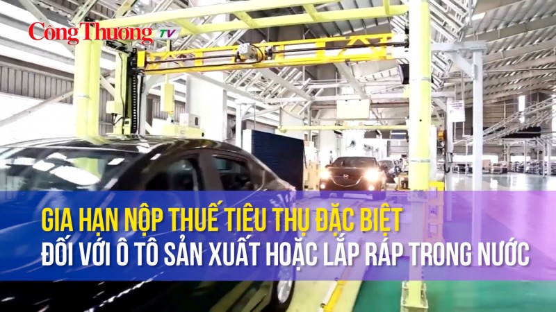 Gia hạn nộp thuế tiêu thụ đặc biệt đối với ô tô sản xuất hoặc lắp ráp trong nước