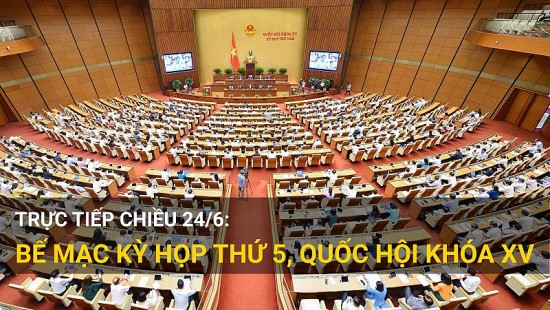 Trực tiếp chiều 24/6: Bế mạc Kỳ họp thứ 5, Quốc hội khóa XV