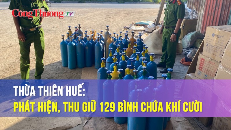 Thừa Thiên Huế: Phát hiện, thu giữ 129 bình chứa khí cười