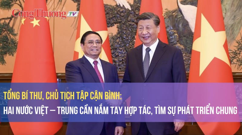 Tổng Bí thư, Chủ tịch Tập Cận Bình: Hai nước Việt – Trung nắm tay hợp tác, tìm sự phát triển chung