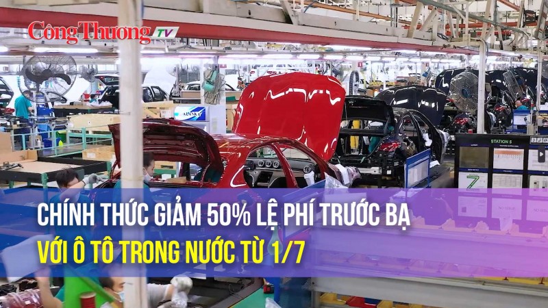 Chính thức giảm 50% lệ phí trước bạ với ôtô trong nước từ 1/7