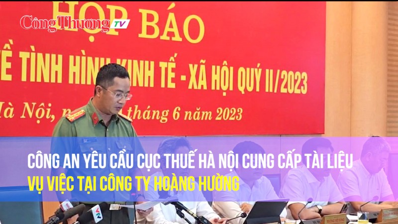 Công an yêu cầu Cục Thuế Hà Nội cung cấp tài liệu vụ việc tại Công ty Hoàng Hường