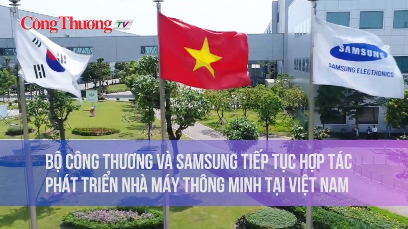 Bộ Công Thương và Samsung tiếp tục hợp tác phát triển nhà máy thông minh tại Việt Nam