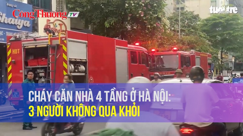 Cháy căn nhà 4 tầng ở Hà Nội: 3 người không qua khỏi