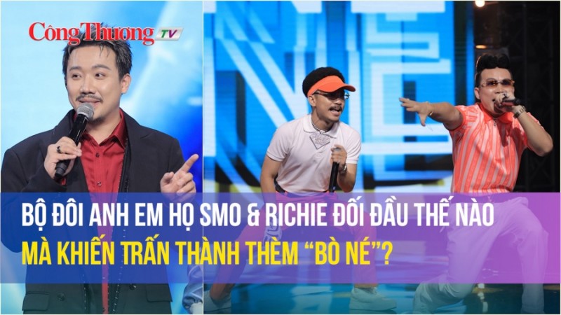 Bộ đôi anh em họ SMO và Richie đối đầu thế nào mà khiến Trấn Thành thèm “bò né”?