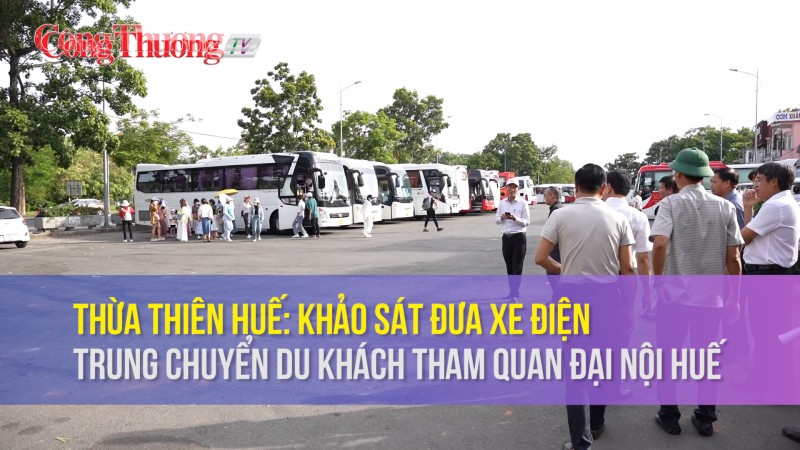 Thừa Thiên Huế: Khảo sát đưa xe điện trung chuyển du khách tham quan Đại Nội Huế