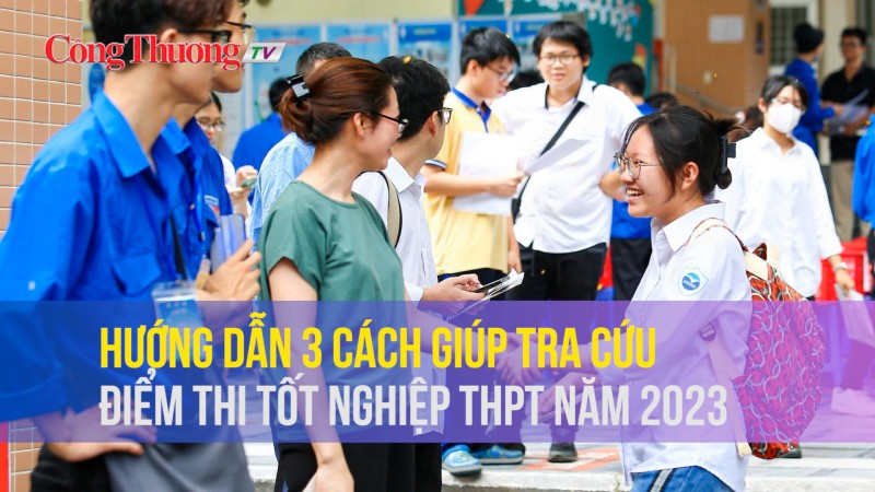 Hướng dẫn 3 cách giúp tra cứu điểm thi tốt nghiệp THPT năm 2023