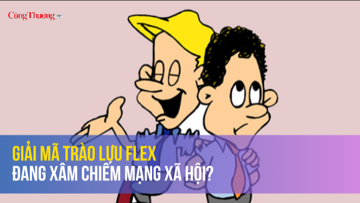 Giải mã trào lưu Flex đang xâm chiếm mạng xã hội?