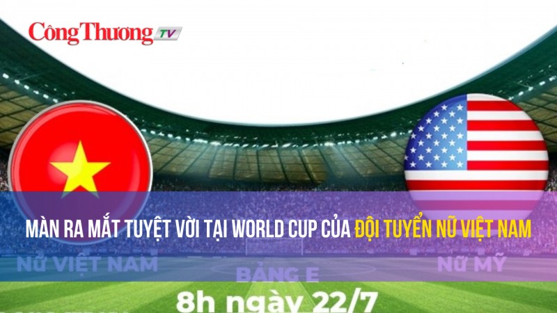 Màn ra mắt tuyệt vời tại World Cup của đội tuyển nữ Việt Nam