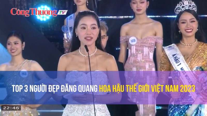 Top 3 người đẹp đăng quang Hoa hậu Thế giới Việt Nam 2023