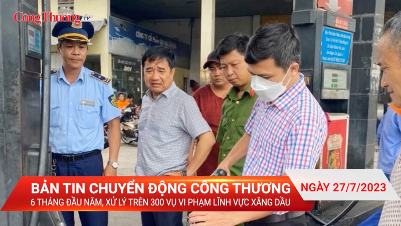 Tin QLTT: 6 tháng đầu năm, xử lý trên 300 vụ vi phạm lĩnh vực xăng dầu