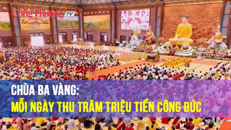 Chùa Ba Vàng mỗi ngày thu trăm triệu tiền công đức