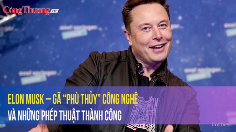 Elon Musk – Gã “phù thủy” công nghệ và những phép thuật thành công