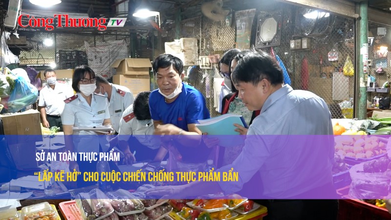 Sở An toàn thực phẩm - “Lấp kẽ hở” cho cuộc chiến chống thực phẩm bẩn