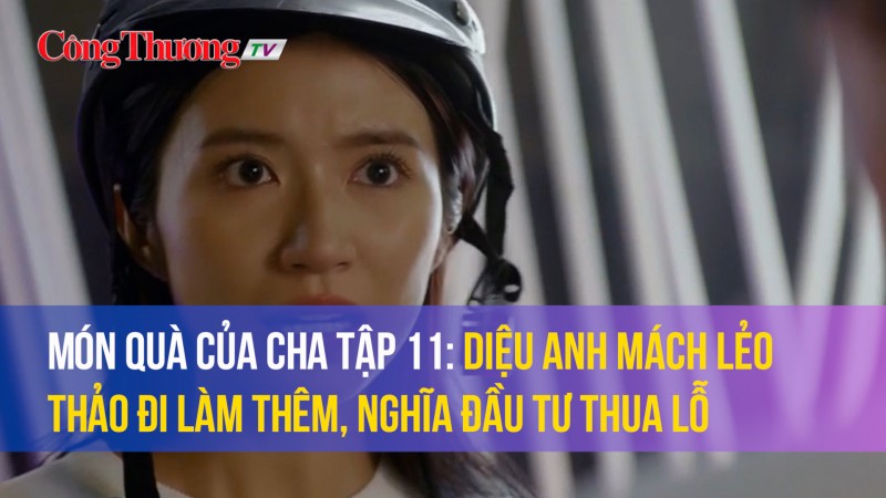 Phim Món quà của cha tập 11