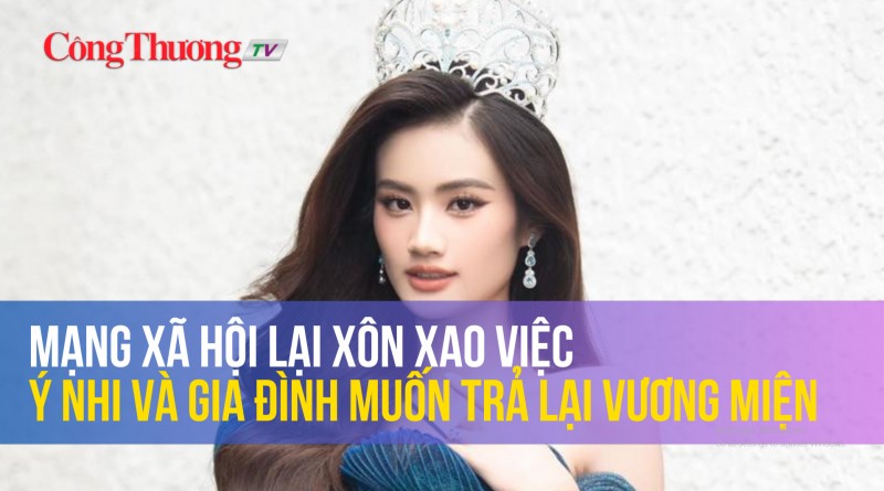 Mạng xã hội lại xôn xao việc Ý Nhi và gia đình muốn trả lại vương miện