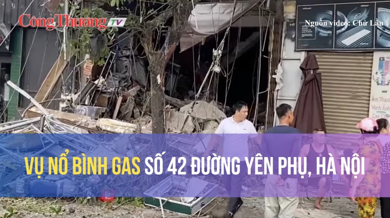 Vụ nổ bình gas tại số 42 đường Yên Phụ, Hà Nội làm ít nhất 3 người bị thương nặng