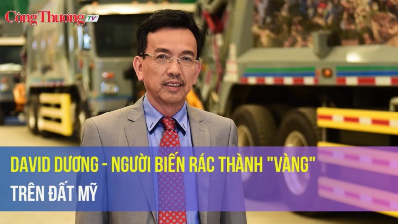 David Dương – Người biến rác thành "vàng" trên đất Mỹ