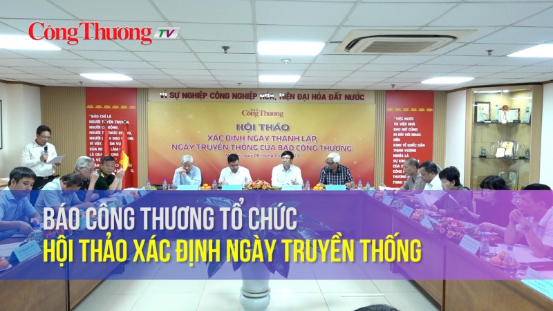 Báo Công Thương tổ chức hội thảo xác định ngày truyền thống