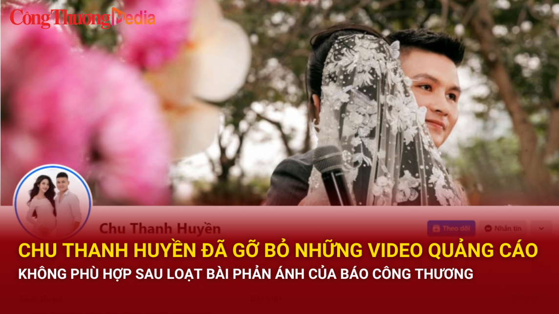 sau loat bai phan anh cua bao cong thuong chu thanh huyen da go bo nhung video quang cao khong phu hop