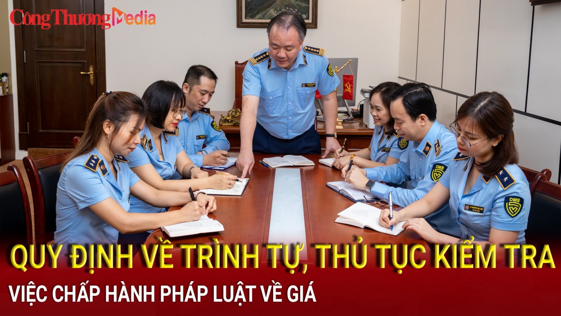 Quy định về trình tự, thủ tục kiểm tra việc chấp hành pháp luật về giá