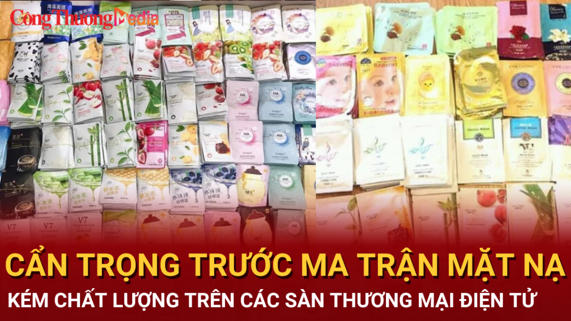 Cẩn trọng trước "ma trận" mặt nạ kém chất lượng trên các sàn thương mại điện tử