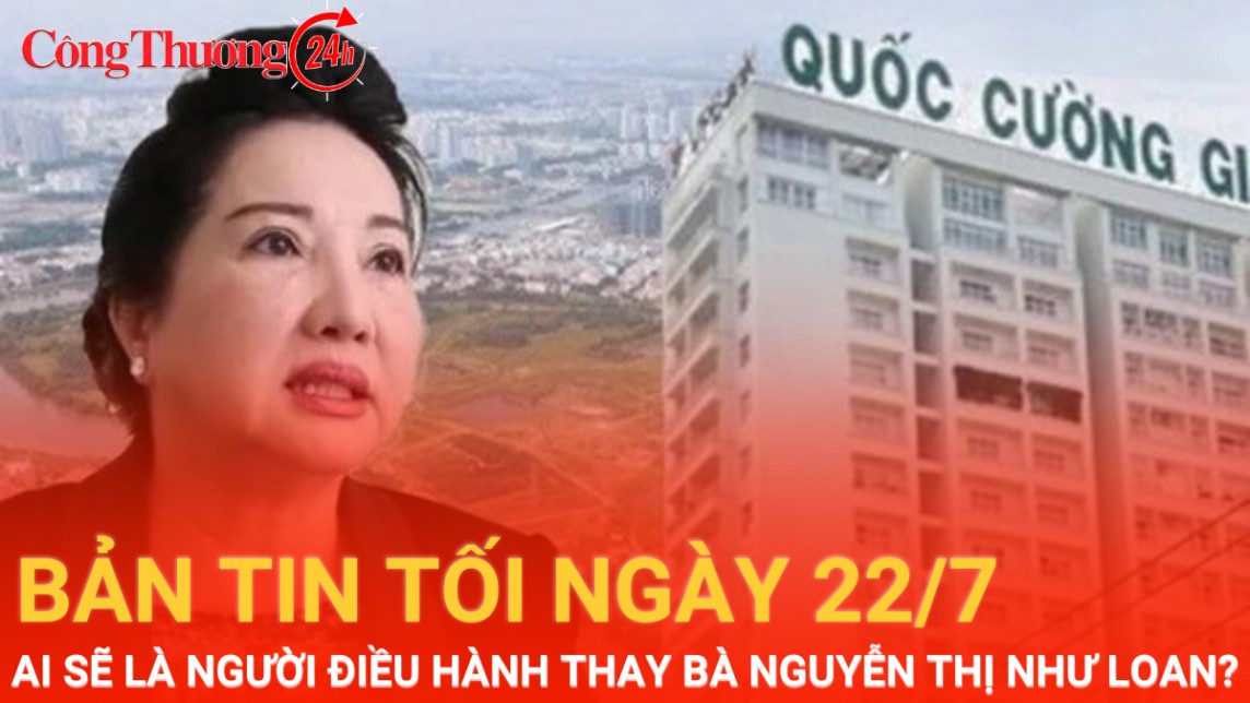 ban tin toi ngay 227 ai se la nguoi dieu hanh quoc cuong gia lai thay ba nguyen thi nhu loan