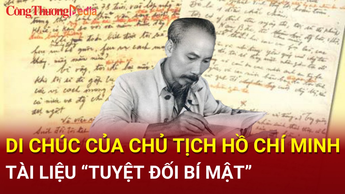 Di chúc Chủ tịch Hồ Chí Minh: Tài liệu “Tuyệt đối bí mật”