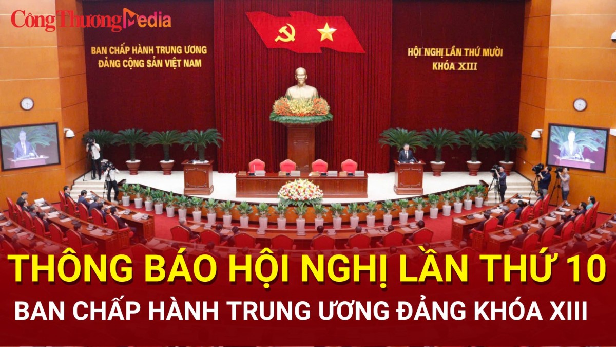 Thông báo Hội nghị lần thứ 10, Ban Chấp hành Trung ương Đảng khóa XIII