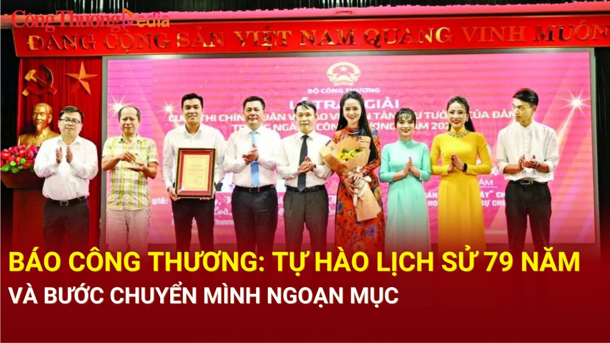 Báo Công Thương: Tự hào lịch sử 79 năm và bước chuyển mình ngoạn mục