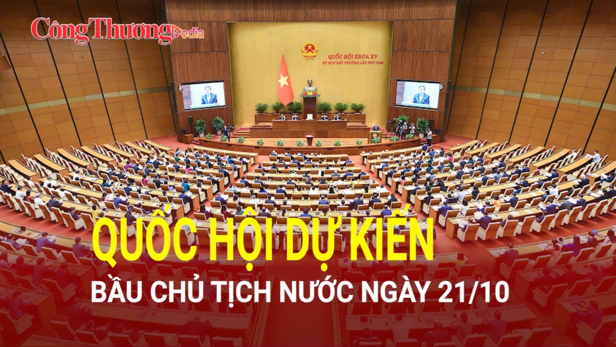 Quốc hội dự kiến bầu Chủ tịch nước ngày 21/10
