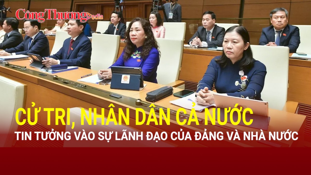 Cử tri, Nhân dân cả nước tin tưởng vào sự lãnh đạo của Đảng và Nhà nước