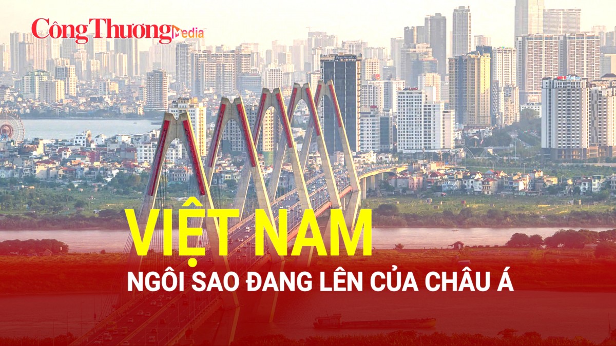 Việt Nam: Ngôi sao đang lên của châu Á