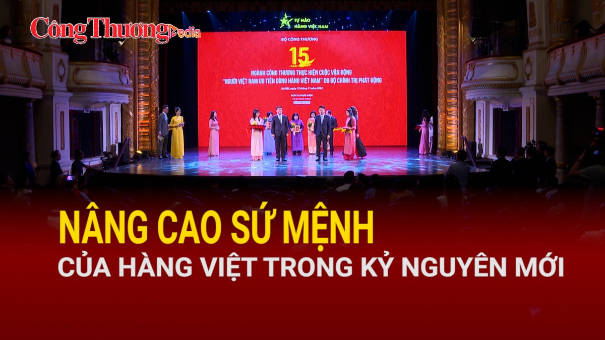 Nâng cao sứ mệnh của hàng Việt trong kỷ nguyên mới