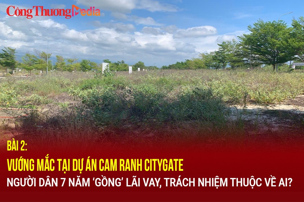 vuong mac tai du an cam ranh citygate bai 2 nguoi dan 7 nam gong lai vay trach nhiem thuoc ve ai