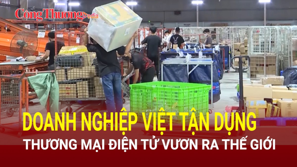 doanh nghiep viet tan dung thuong mai dien tu vuon ra the gioi