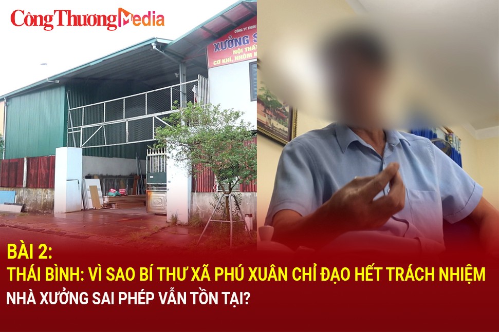 thai binh vi sao bi thu xa phu xuan chi dao het trach nhiem nha xuong sai phep van ton tai