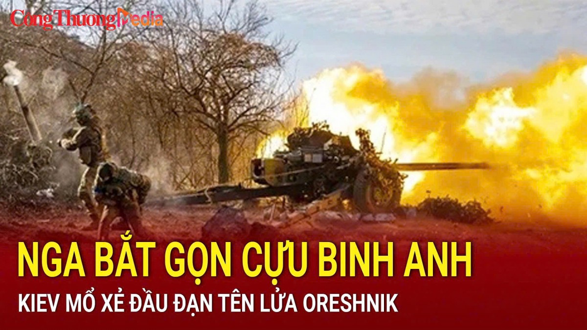 Chiến sự Nga-Ukraine sáng 26/11: Nga bắt gọn cựu binh Anh ở Ukraine; Kiev mổ xẻ đầu đạn tên lửa Oreshnik