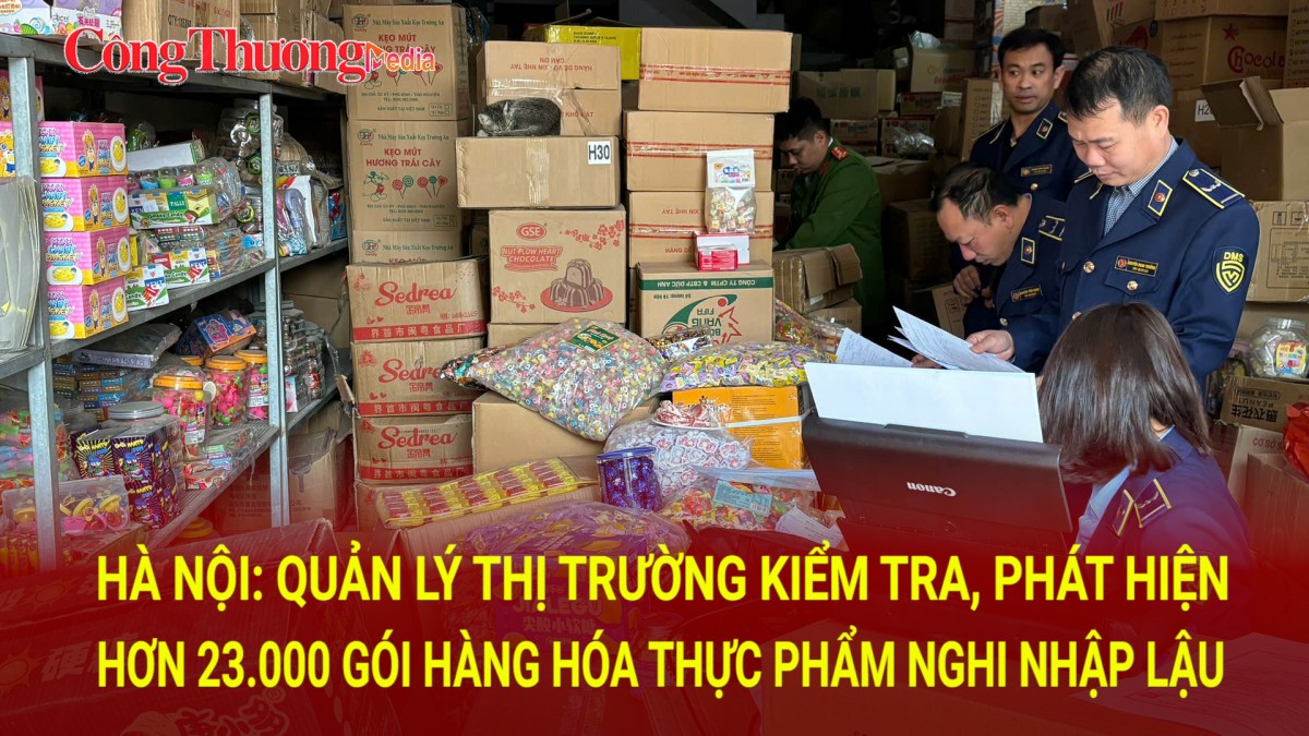 Hà Nội: Quản lý thị trường kiểm tra, phát hiện hơn 23.000 gói hàng hóa thực phẩm nghi nhập lậu