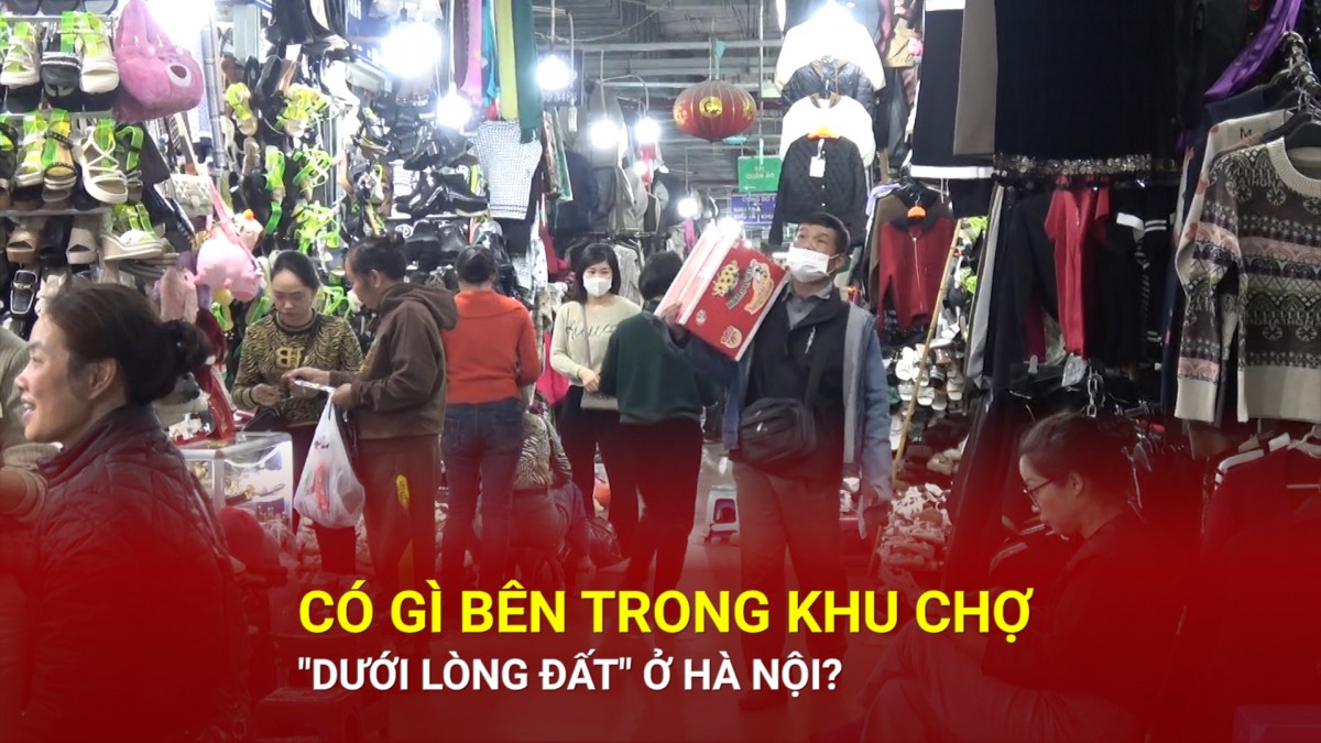 Có gì bên trong khu chợ "dưới lòng đất" ở Hà Nội?