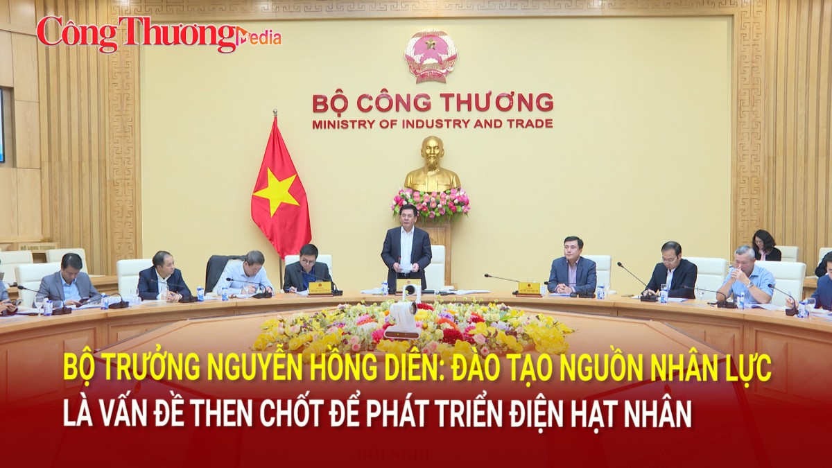 bo truong nguyen hong dien dao tao nguon nhan luc la van de then chot de phat trien dien hat nhan