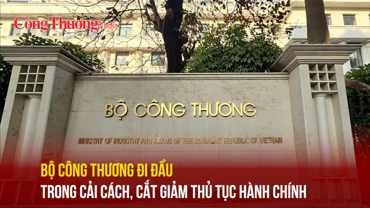 Bộ Công Thương đi đầu trong cải cách, cắt giảm thủ tục hành chính