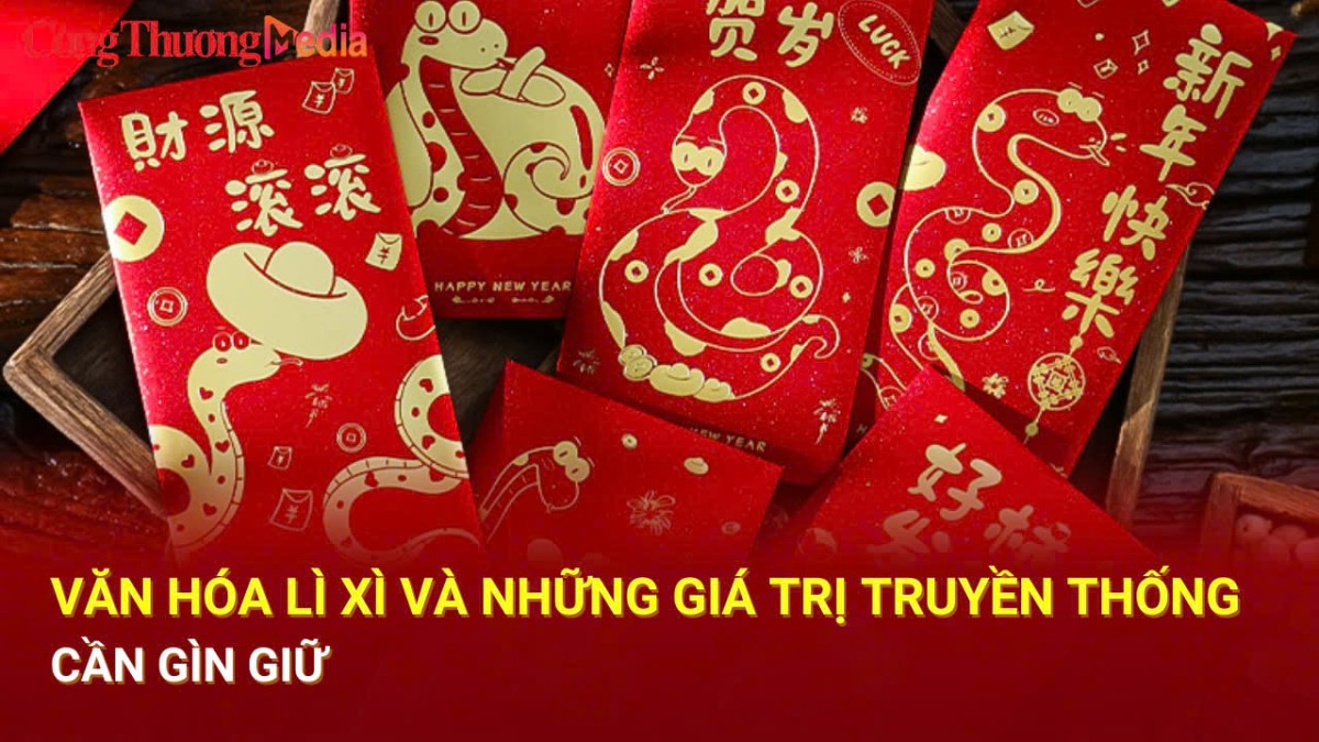 Văn hóa lì xì và những giá trị truyền thống cần gìn giữ