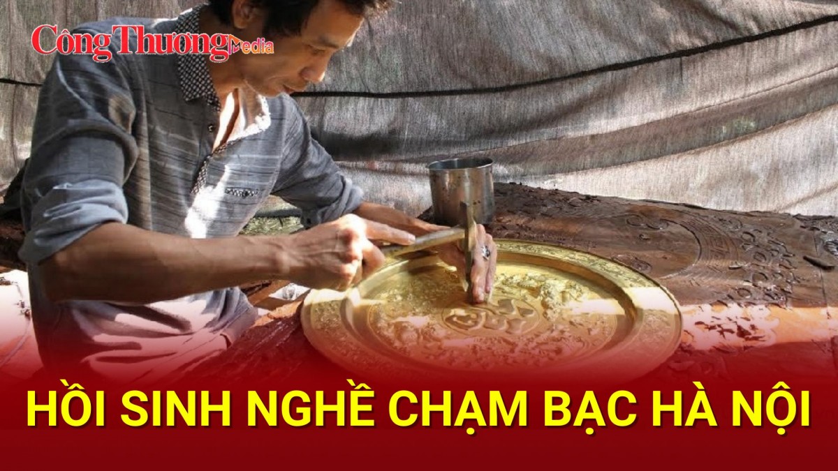 Hồi sinh nghề chạm bạc ở Hà Nội